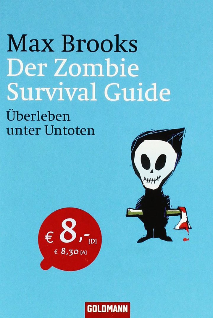 Der Zombie Survival Guide: Überleben unter Untoten: Überleben unter Untoten. Deutsche Erstausgabe